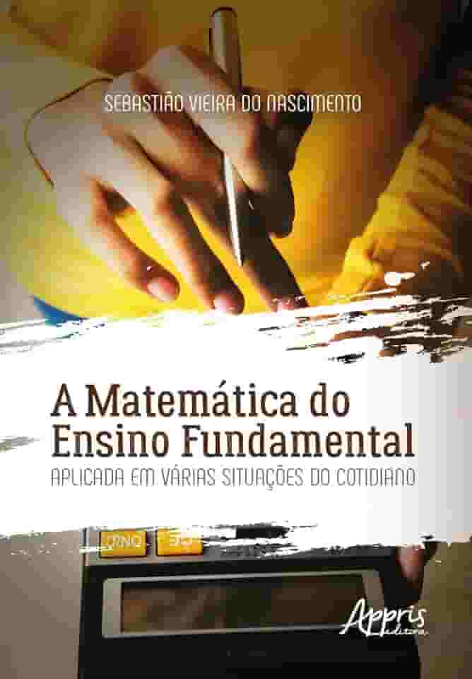 A matemática do ensino fundamental aplicada em várias situações do cotidiano