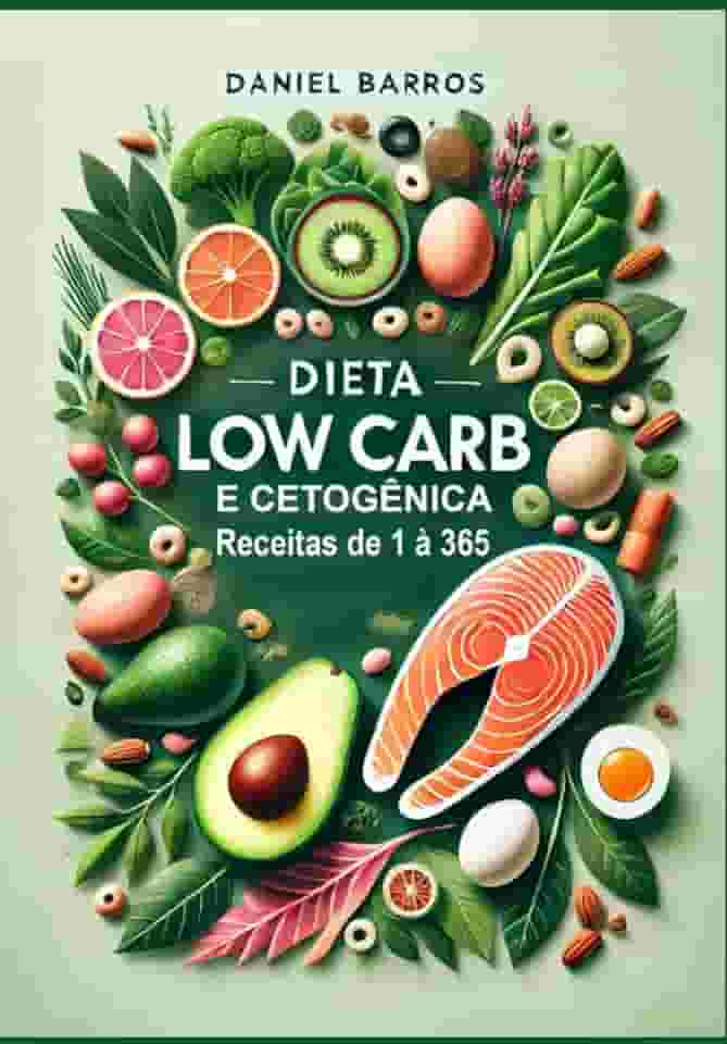 Dieta Low Carb e Cetogênica - Receitas de 1 à 365 (Portuguese Edition)