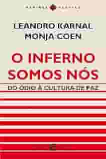 O inferno somos nós: Do ódio à cultura de paz