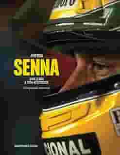 Ayrton Senna: uma Lenda a Toda Velocidade