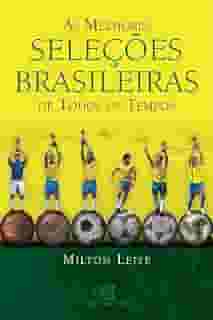 As melhores seleções brasileiras de todos os tempos