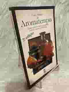 Guia Prático De Aromaterapia - Como Usar Os Óleos Essenciais Para Ter Saúde E Vitalidade.