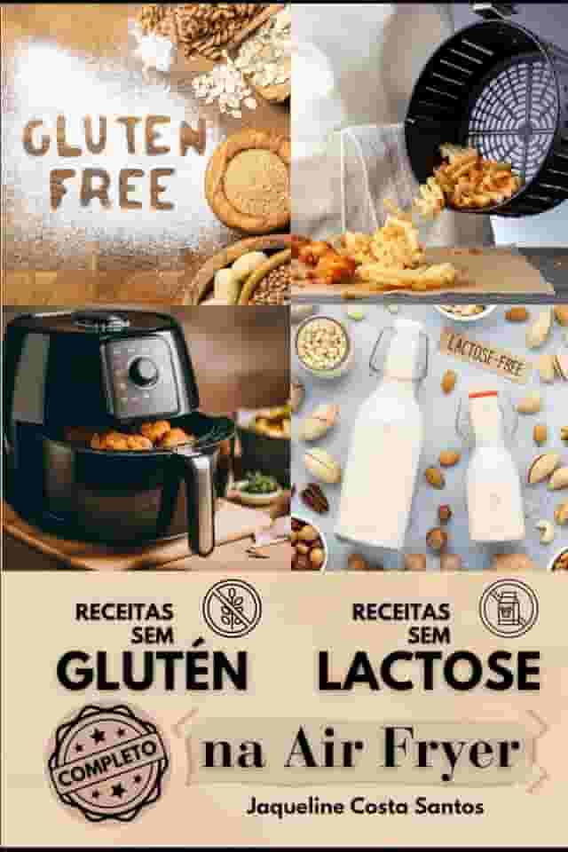 Receitas Saudáveis Sem Glúten e Sem Lactose na Air Fryer - Um Guia Completo (Portuguese Edition)