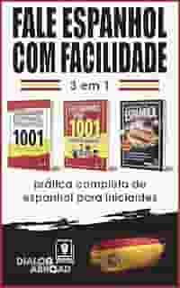 Fale espanhol com facilidade - 3 em 1: prática completa de espanhol para iniciantes: Domine o vocabulário útil, as frases essenciais e as frases de conversação diária em espanhol (Spanish Edition)