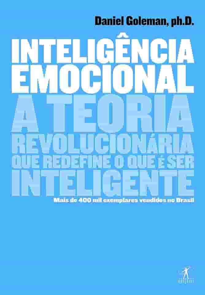 Inteligência emocional: A teoria revolucionária que redefine o que é ser inteligente