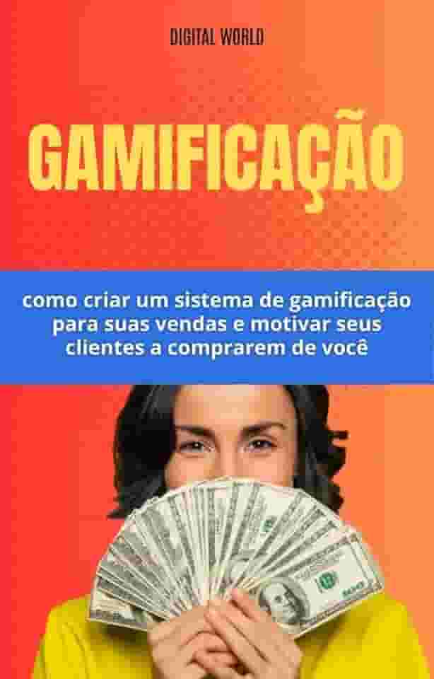 Gamificação - como criar um sistema de gamificação para suas vendas e motivar seus clientes a comprarem de você