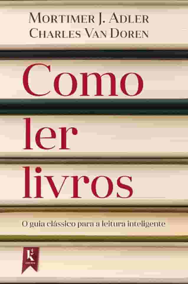 Como ler livros: O guia clássico para a literatura inteligente