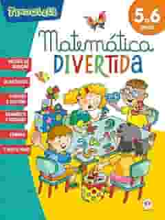 Matemática Divertida: 5 a 6 Anos