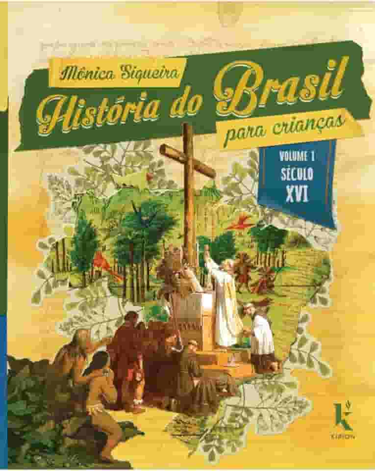 História do Brasil para crianças: vol. I – século XVI