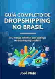 GUIA COMPLETO DE DROPSHIPPING NO BRASIL: Seu manual definitivo para começar no dropshipping brasileiro (Marketing Digital Livro 18)