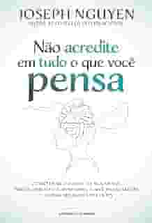Não acredite em tudo o que você pensa