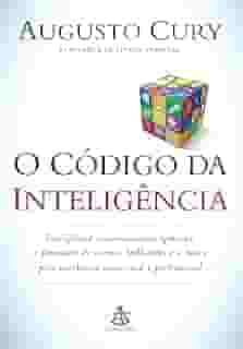 O código da inteligência: Inteligência socioemocional aplicada