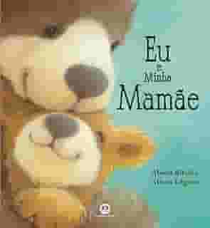 Eu e minha mamãe