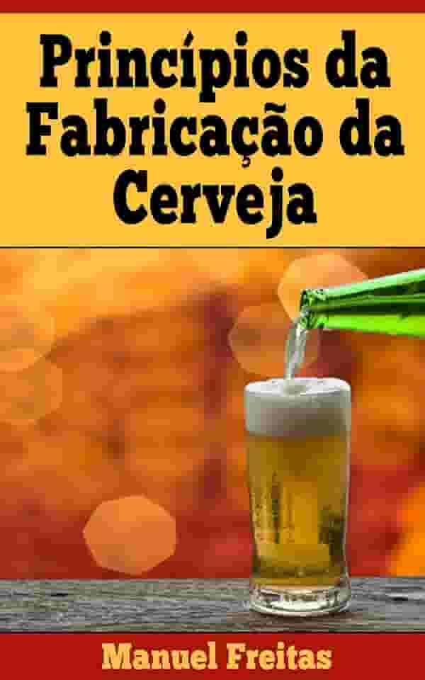 PRINCIPIOS DA FABRICAÇÃO DE CERVEJA