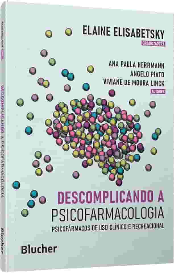 Descomplicando a Psicofarmacologia: Psicofármacos de uso Clínico e Recreacional