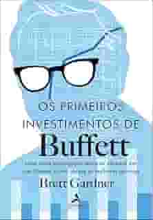 Os Primeiros Investimentos de Buffet: uma Nova Investigação Sobre as Décadas em que Warren Buffett Obteve os Melhores Retornos