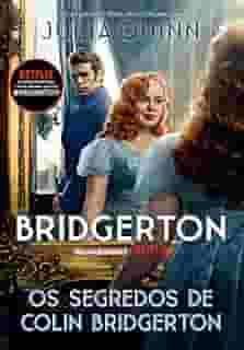 Os segredos de Colin Bridgerton (Os Bridgertons – Livro 4): O livro de Colin