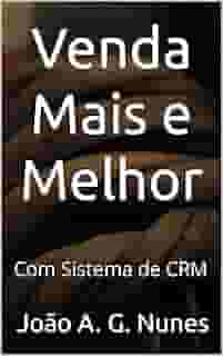 Venda Mais e Melhor: Com Sistema de CRM