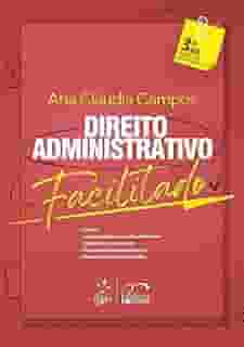Direito Administrativo Facilitado - 3ª Edição 2023