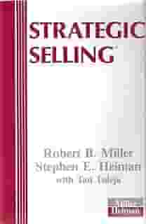 Strategic Selling: The Unique Sales System