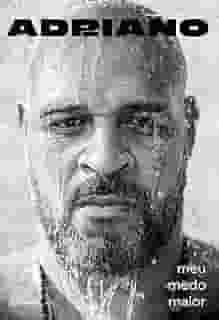 Adriano: meu medo maior