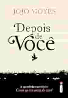 Depois de você: (Trilogia Como Eu Era Antes de Você - livro dois): 2