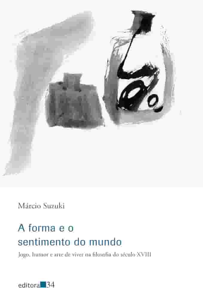A forma e o sentimento do mundo: Jogo, Humor e Arte de Viver na Filosofia do Século XVIII