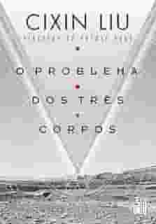 O problema dos três corpos: O livro que inspirou a série da Netflix: 1
