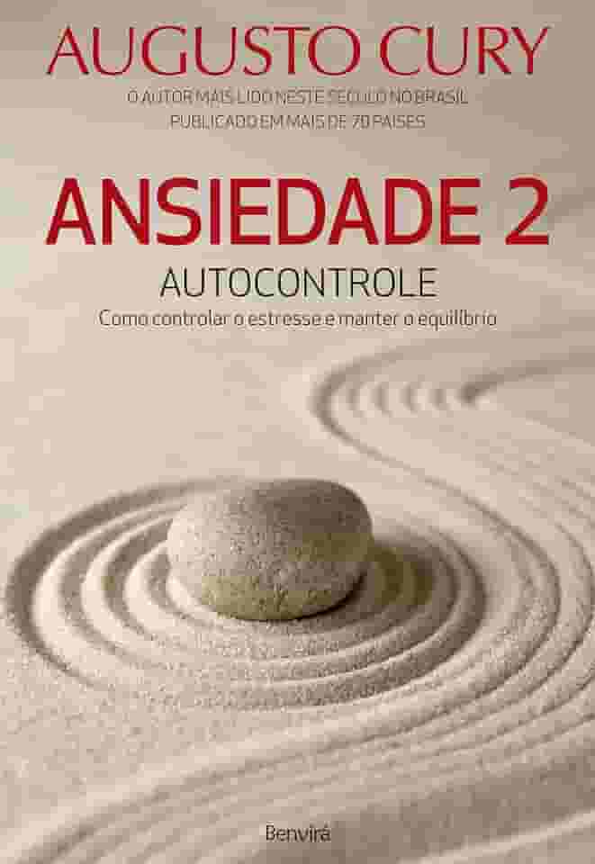 Ansiedade 2: Autocontrole. Como Controlar o Estresse e Manter o Equilíbrio