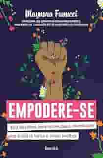 Empodere-se: 100 desafios feministas para reconhecer sua própria força e viver melhor