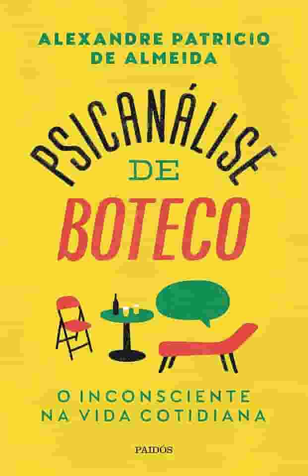 Psicanálise de boteco: O inconsciente na vida cotidiana