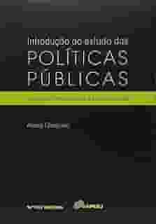 Introdução ao Estudo das Políticas Públicas: uma Visão Interdisciplinar e Contextualizada