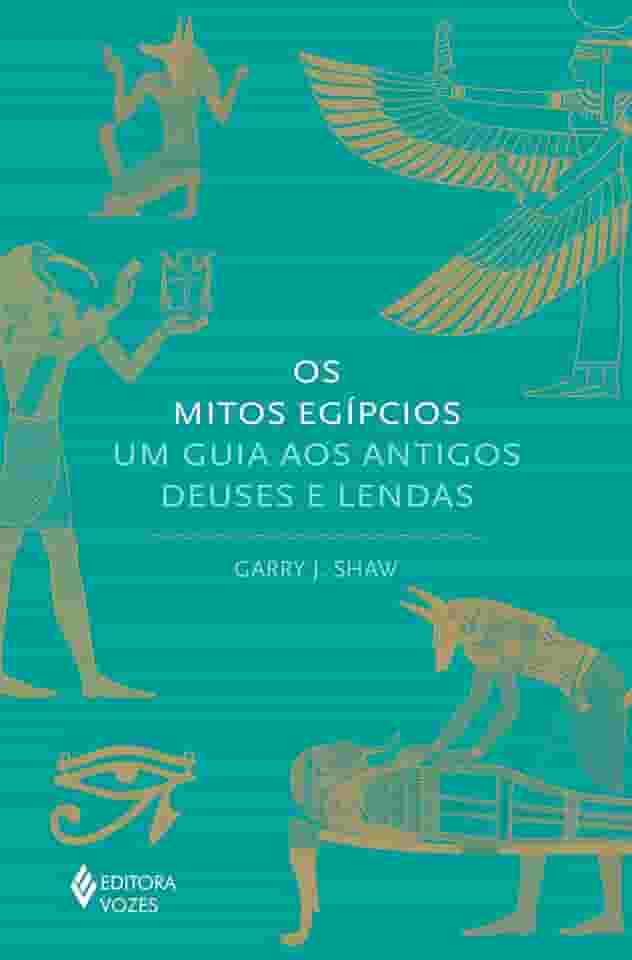 Os mitos egípcios: Um guia aos antigos deuses e lendas