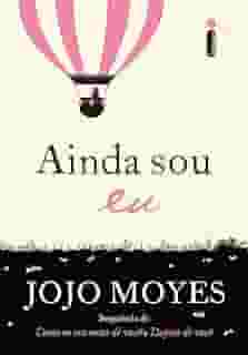 Ainda sou eu: (Trilogia Como Eu Era Antes de Você - Livro Três): 3