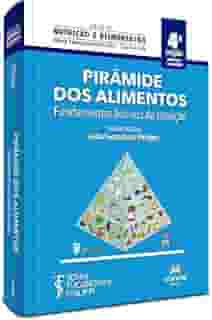 Pirâmide dos Alimentos: Fundamentos básicos da nutrição
