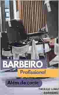Barbeiro Profissional : Além do corte