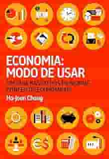 Economia: modo de usar: Um guia básico dos principais conceitos econômicos