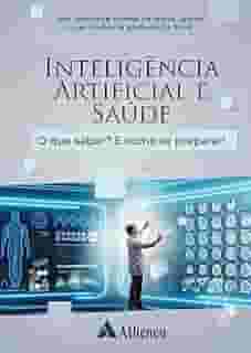 Inteligência Artificial e Saúde - O que Saber? E Como se Preparar!