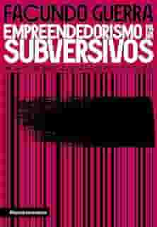 Empreendedorismo para subversivos
