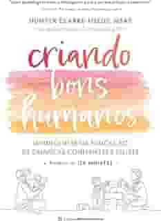 Criando bons humanos: mindfulness na educação de crianças confiantes e felizes