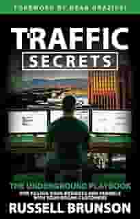 Traffic Secrets: The Underground Playbook for Filling Your Websites and Funnels with Your Dream Customers (English Edition)