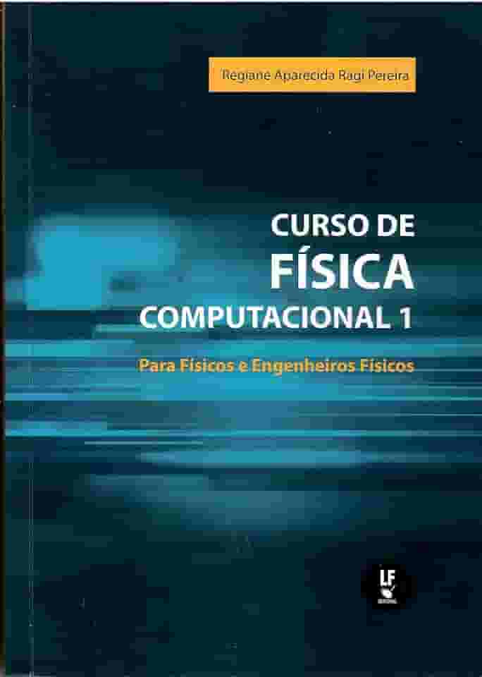 Curso de Física Computacional 1, Para Físicos e Engenheiros Físicos