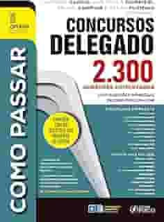 Concursos Delegado: 2.300 questões comentadas (Como Passar)