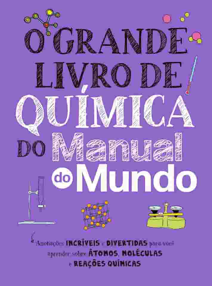 O Grande Livro de química do Manual do Mundo (Grandes Livros do Manual do Mundo)