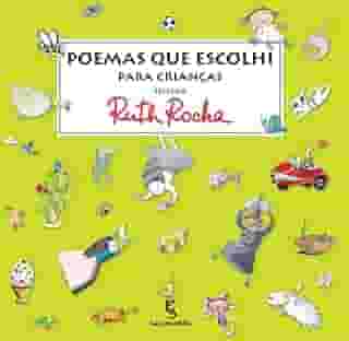 Poemas que escolhi para as crianças: Antologia de Ruth Rocha