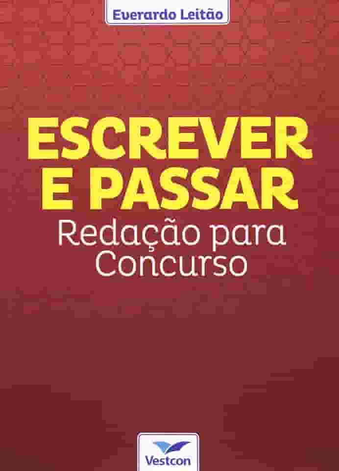 Escrever E Passar. Redação Para Concursos