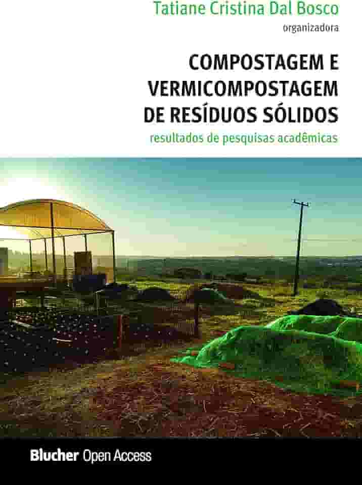 Compostagem e Vermicompostagem de Resíduos Sólidos: Resultados de Pesquisas Acadêmicas