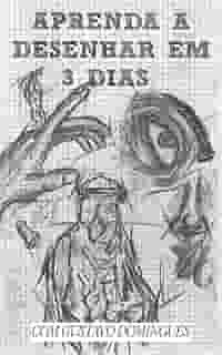 Aprenda a desenhar em 3 dias: Do zero ao seu primeiro desenho