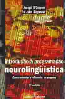 Introdução à programacao neurolinguística: como entender e influenciar as pessoas