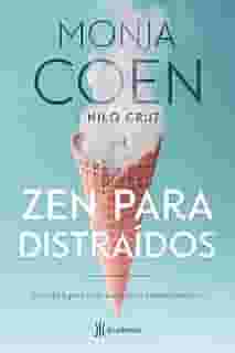 Zen para distraídos: Princípios para viver o Presente com Harmonia: Princípios para viver melhor no mundo moderno
